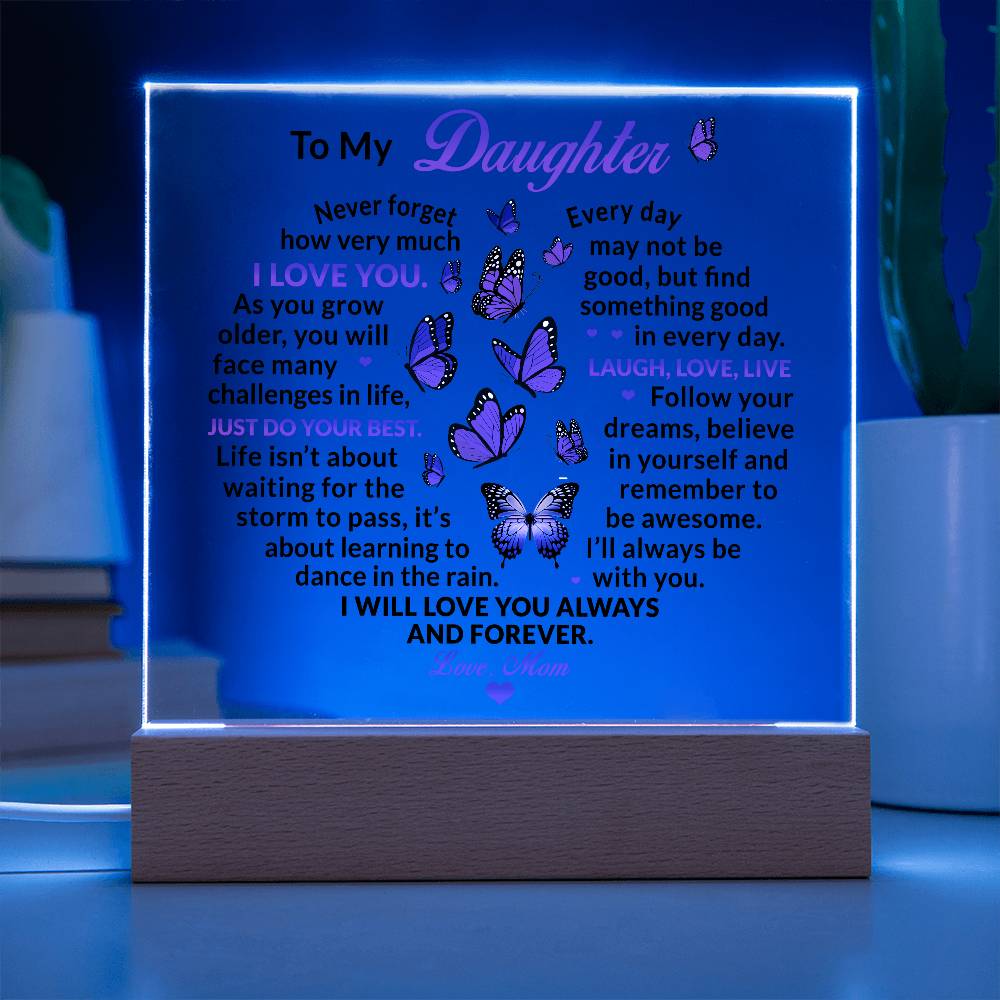 Daughter gift from mom with square acrylic plaque  with LED Base with special message with light on