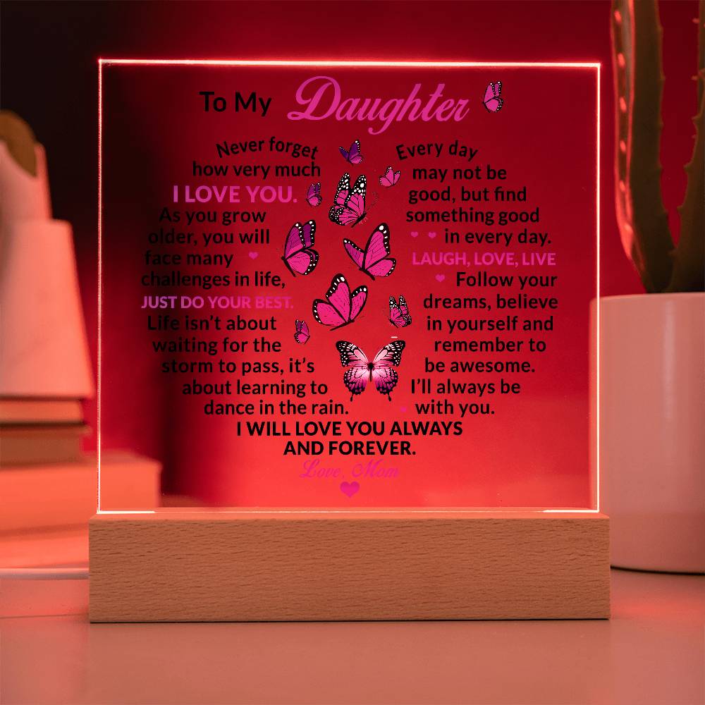 Daughter gift from mom with square acrylic plaque  with LED Base with special message with light on